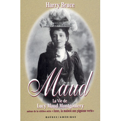 Maud : La Vie de Lucy Maud Montgomery