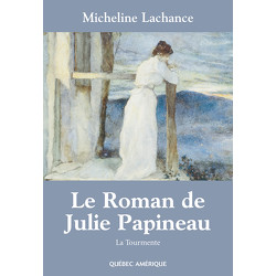 Le Roman de Julie Papineau, Tome 1