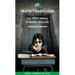 Marie Quatdoigts 2 - Les Idées noires d’Amélie Blanche