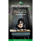 Marie Quatdoigts 2 - Les Idées noires d’Amélie Blanche