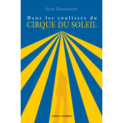 Dans les coulisses du Cirque du Soleil