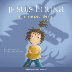 Je suis Louna et je n’ai peur de rien