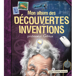 Mon album des découvertes et inventions - Professeur Génius