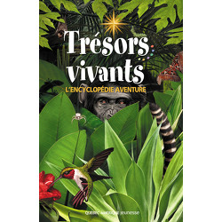 Trésors vivants - L’Encyclopédie aventure