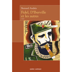 Fidel, D’Iberville et les autres