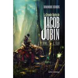 La Grande Quête de Jacob Jobin - Tome 1