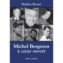 Michel Bergeron, à coeur ouvert