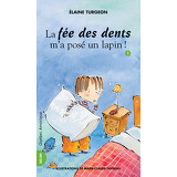 La fée des dents m’a posé un lapin!