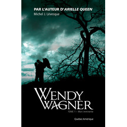 Wendy Wagner Tome 1