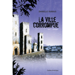 La Ville corrompue, Tome 1