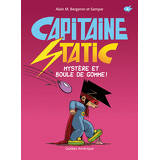 Capitaine Static 6 - Mystère et boule de gomme !