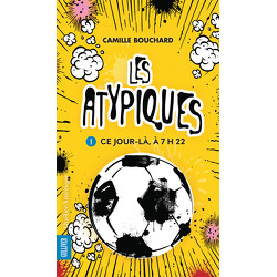 Les Atypiques 1 - Ce jour-là, à 7h22