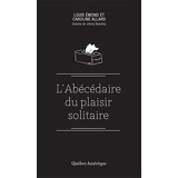 L’Abécédaire du plaisir solitaire