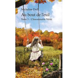 Au bout de l’exil, Tome 3 - L’Insoutenable Vérité