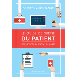 Le Guide de survie du patient – Dans l’enfer du système de santé