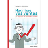 Maximisez vos ventes par le pouvoir du service à la clientèle