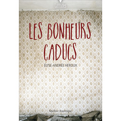 Les bonheurs caducs