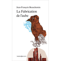 La Fabrication de l’aube