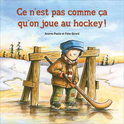 Ce n’est pas comme ça qu’on joue au hockey!