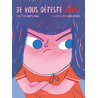 Je vous déteste tous