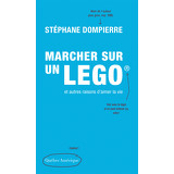 Marcher sur un Lego et autres raisons d’aimer la vie