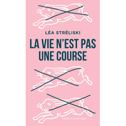 La vie n’est pas une course