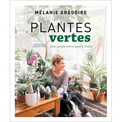 Plantes vertes - La jungle entre quatre murs