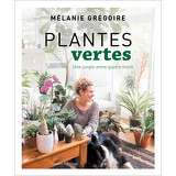 Plantes vertes - La jungle entre quatre murs