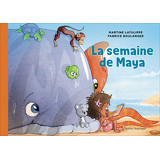 La semaine de Maya