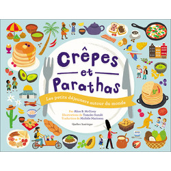 Crêpes et parathas - Les petits déjeuners autour du Monde