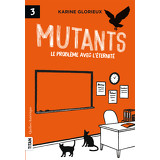 Mutants 3 - Le problème avec l’éternité
