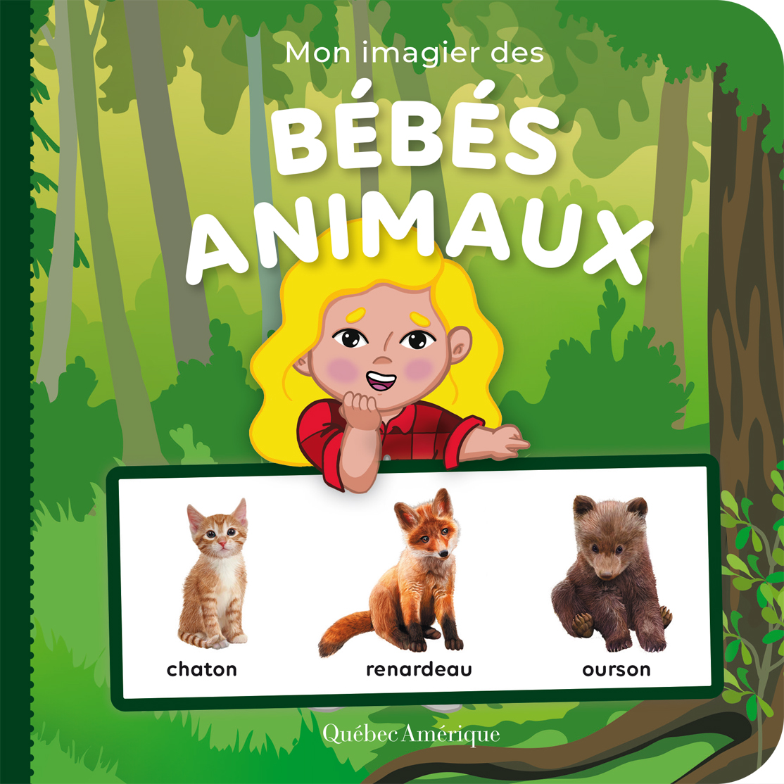 Mon Imagier Des Bebes Animaux Quebec Amerique Collectif D Auteurs Quebec Amerique