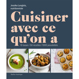 Cuisiner avec ce qu’on a