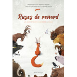 Ruses de renard - Les comportements humains des animaux