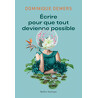 Écrire pour que tout devienne possible