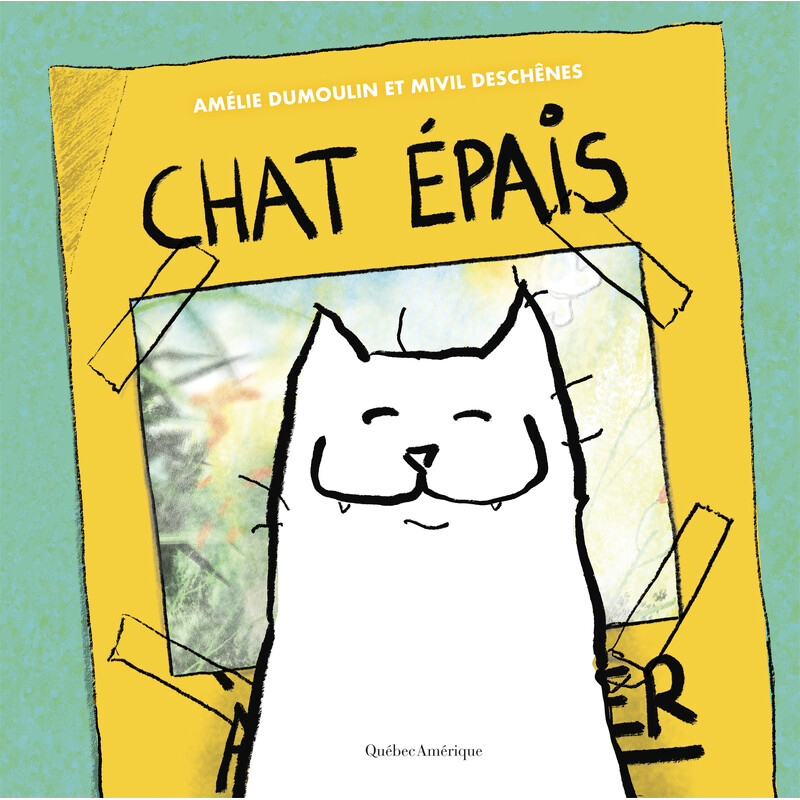 Chat épais - Amélie Dumoulin - Québec Amérique