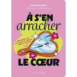 À s’en arracher le cœur