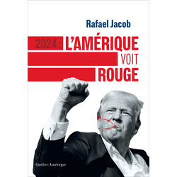 2024 : L’Amérique voit rouge