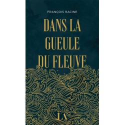 Dans la gueule du fleuve