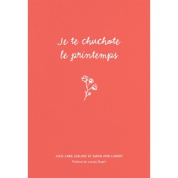 Je te chuchote le printemps