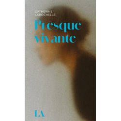 Presque vivante