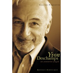 Yvon Deschamps : Un aventurier fragile
