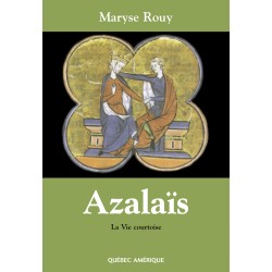 Azalaïs ou la Vie courtoise