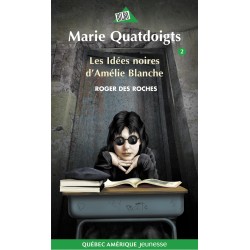 Marie Quatdoigts 2 - Les Idées noires d’Amélie Blanche