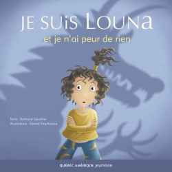 Je suis Louna et je n’ai peur de rien