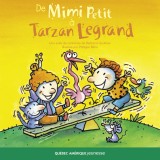 De Mimi Petit à Tarzan Legrand