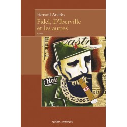 Fidel, D’Iberville et les autres