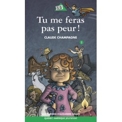Tu me feras pas peur !