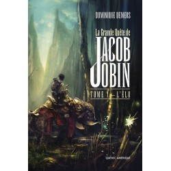 La Grande Quête de Jacob Jobin - Tome 1