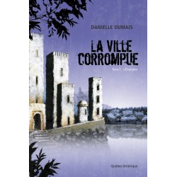 La Ville corrompue, Tome 1